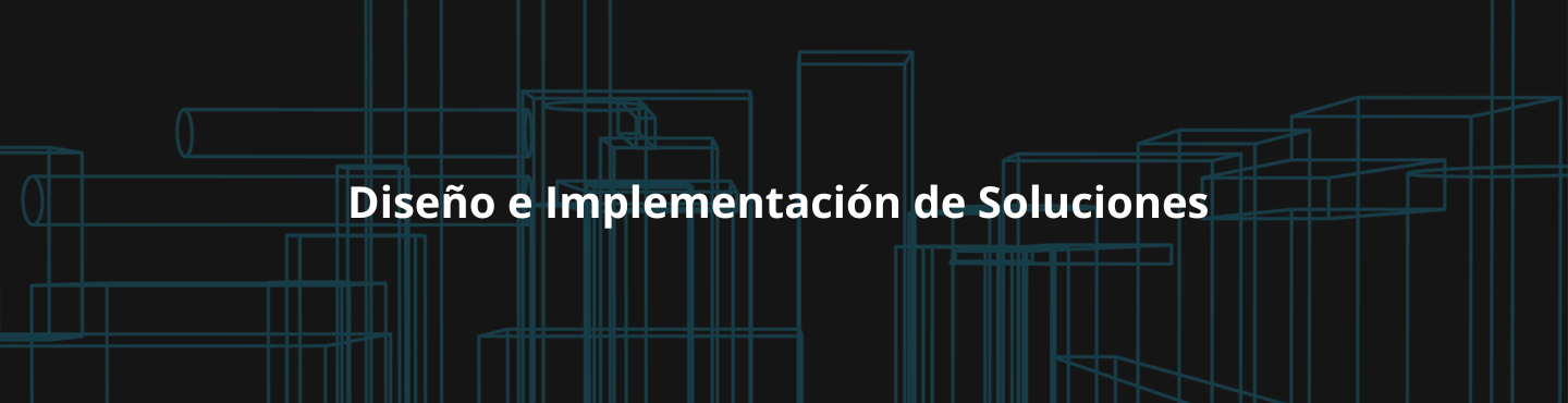 header Diseño e Implementación de Soluciones